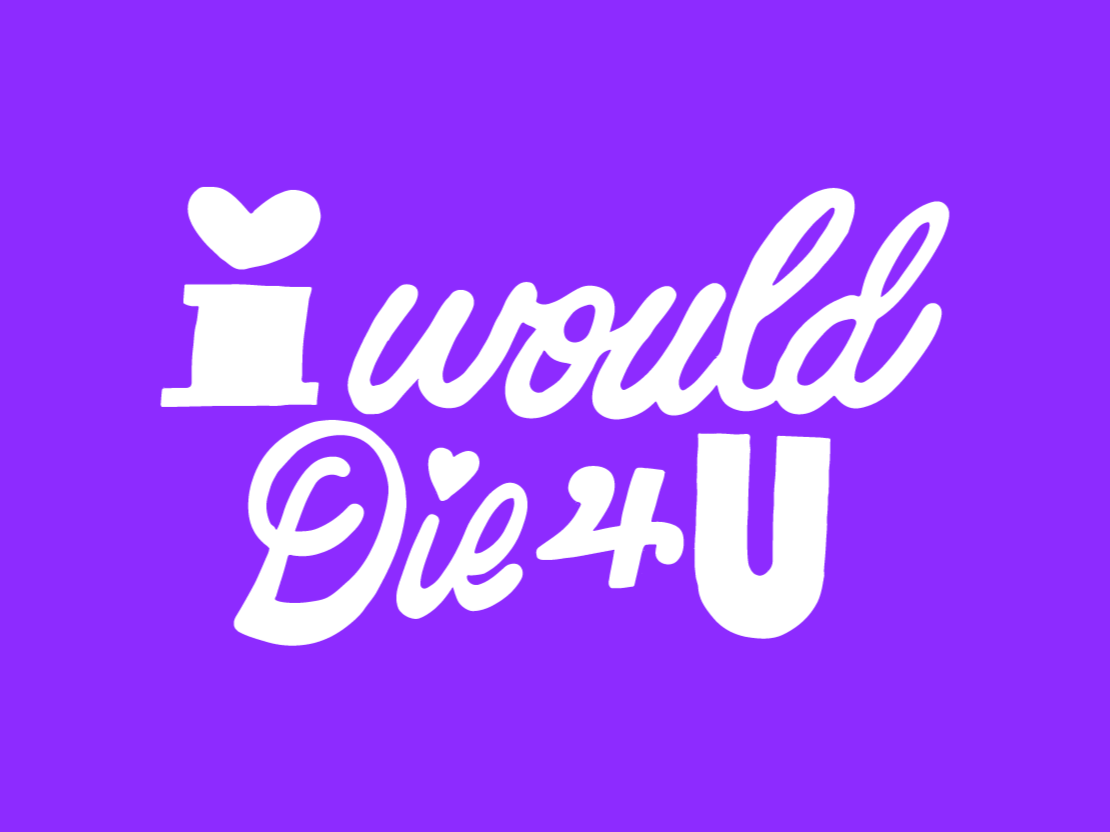 Purple background with white text that reads 'I would Die 4 U' with decorative hearts.