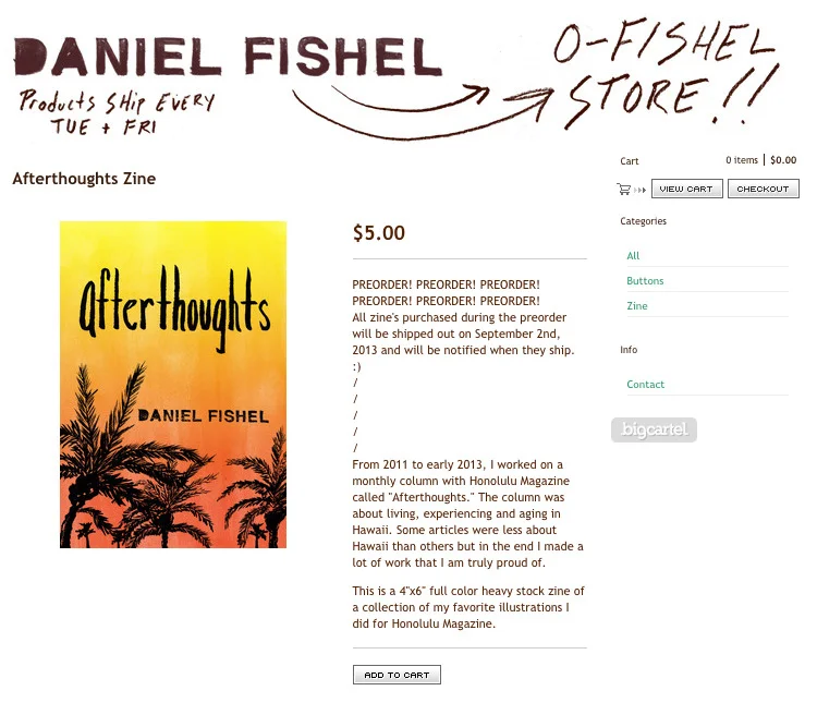 Pre-Order my zine today! They ship to you on September 2nd, 2013.
Everyone who Pre-Orders a zine will get something a little extra in the mail with it. :) *side note: Yesterday I had the zine marked at $10 and this morning I lowered it to $5. Anyone who pre-ordered the zine will get $5 back this morning. :D