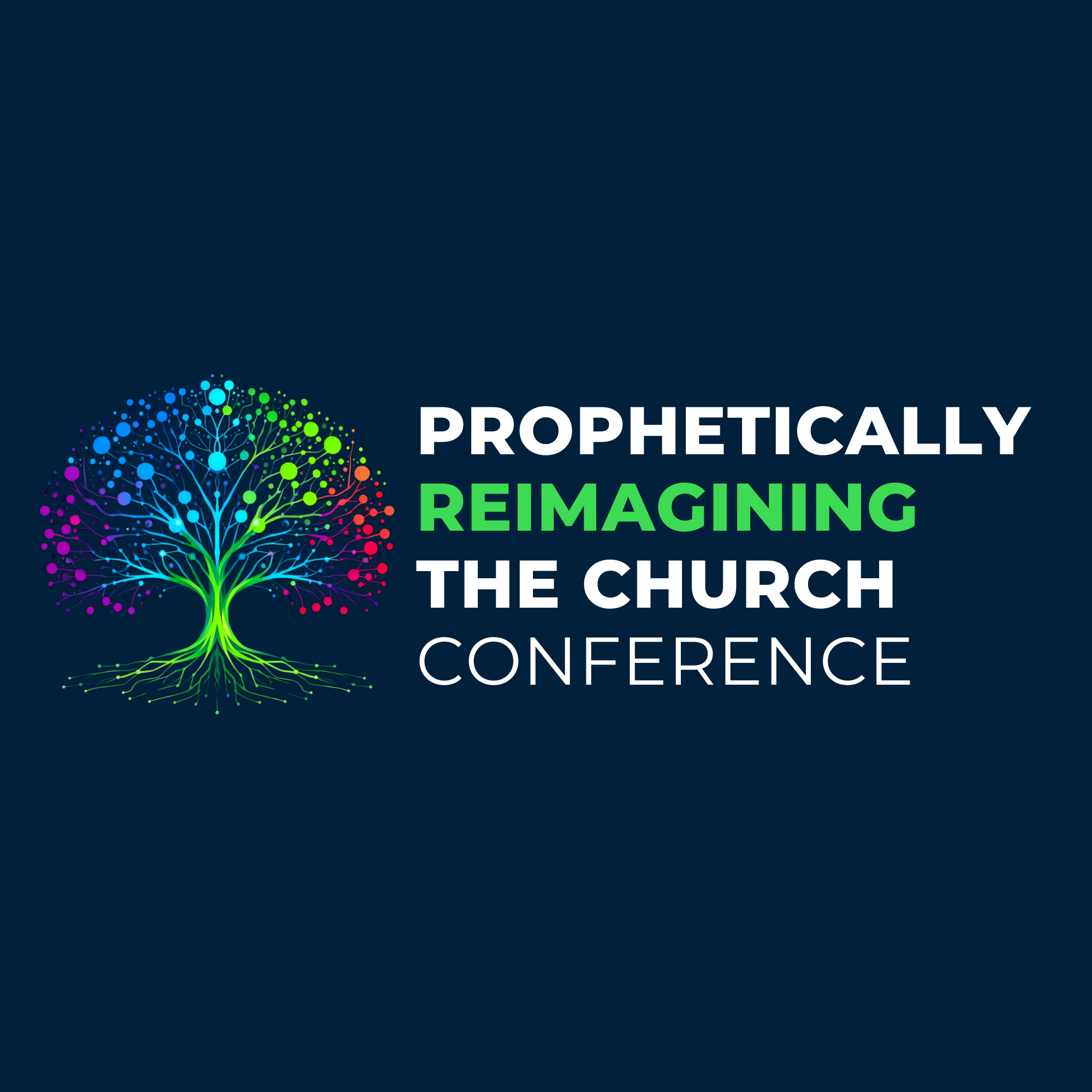 Prophetically Reimagining the Church Conference