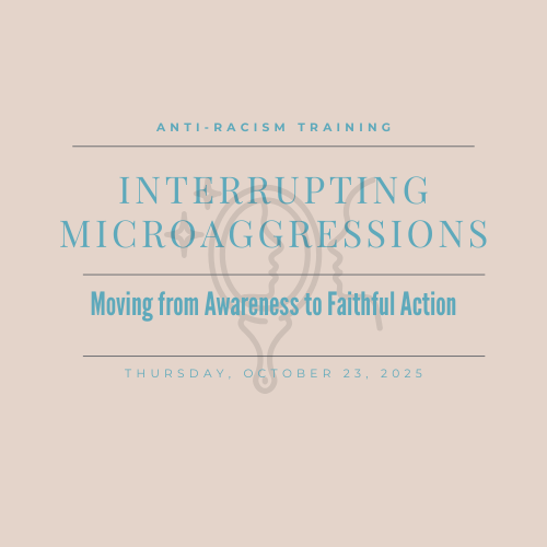 Interrupting Microaggressions: Moving from Awareness to Faithful Action