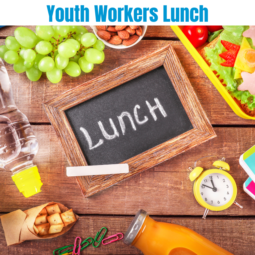 FREE You’re Invited! – Youth Workers Lunch