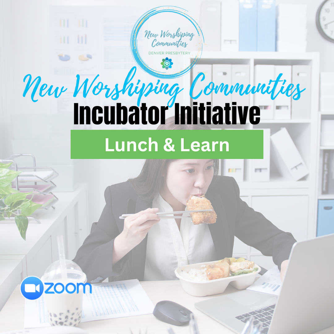 Lunch & Learn: DP New Worshiping Communities Incubator Initiative