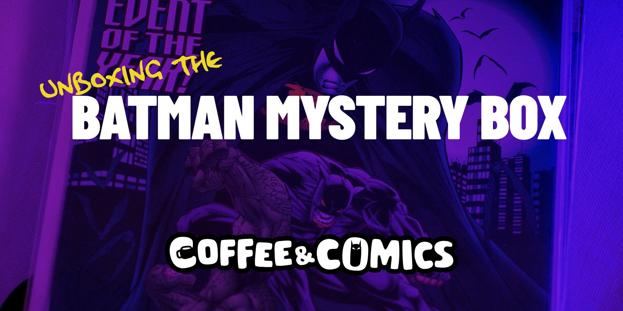 Unboxing the Batman Mystery Box: Have These Comics Held their Value? (Part 1)