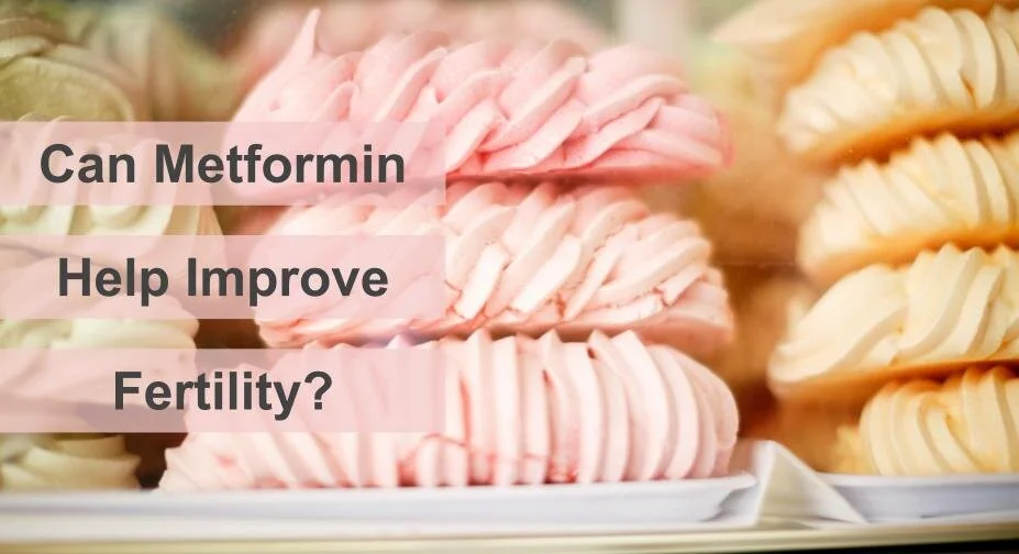Can Metformin Help Improve Fertility?
