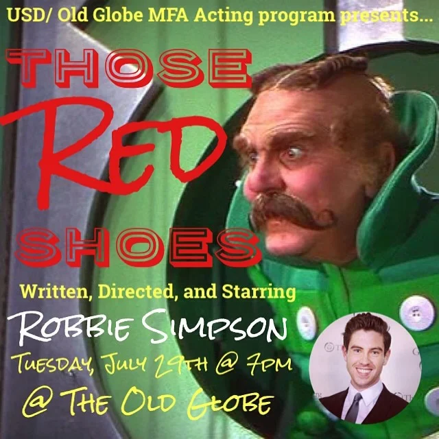 Robbie performed his original one man show, Those Red Shoes , at The Old Globe. 