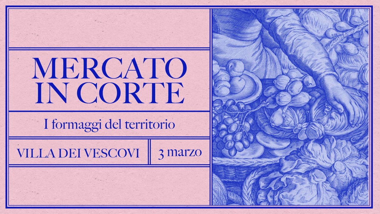 MERCATO IN CORTE | Villa dei Vescovi