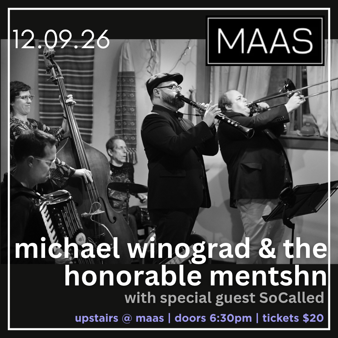MAAS Presents: Michael Winograd &amp; the Honorable Mentshn (with special guest SoCalled)