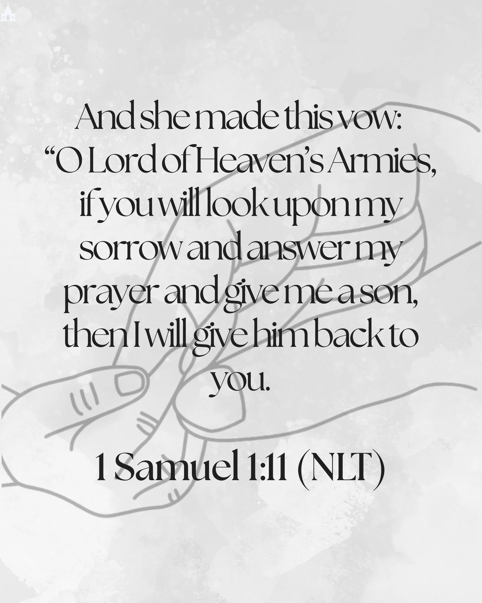 And she made this vow: &ldquo;O Lord of Heaven&rsquo;s Armies, if you will look upon my sorrow and answer my prayer and give me a son, then I will give him back to you. He will be yours for his entire lifetime, and as a sign that he has been dedicate