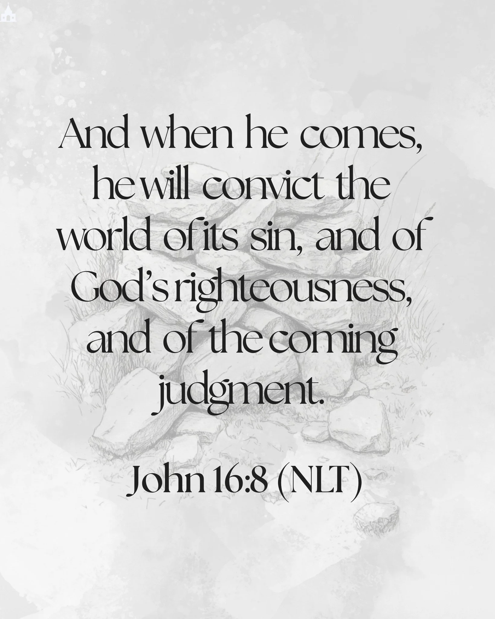 And when he comes, he will convict the world of its sin, and of God&rsquo;s righteousness, and of the coming judgment.

- John 16:8 (NLT) 📖✨
