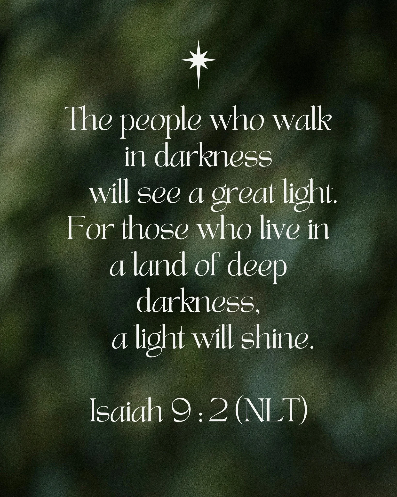 The people who walk in darkness
  will see a great light.
For those who live in a land of deep darkness,
 a light will shine. ✨

- Isaiah 9:2 (NLT)
