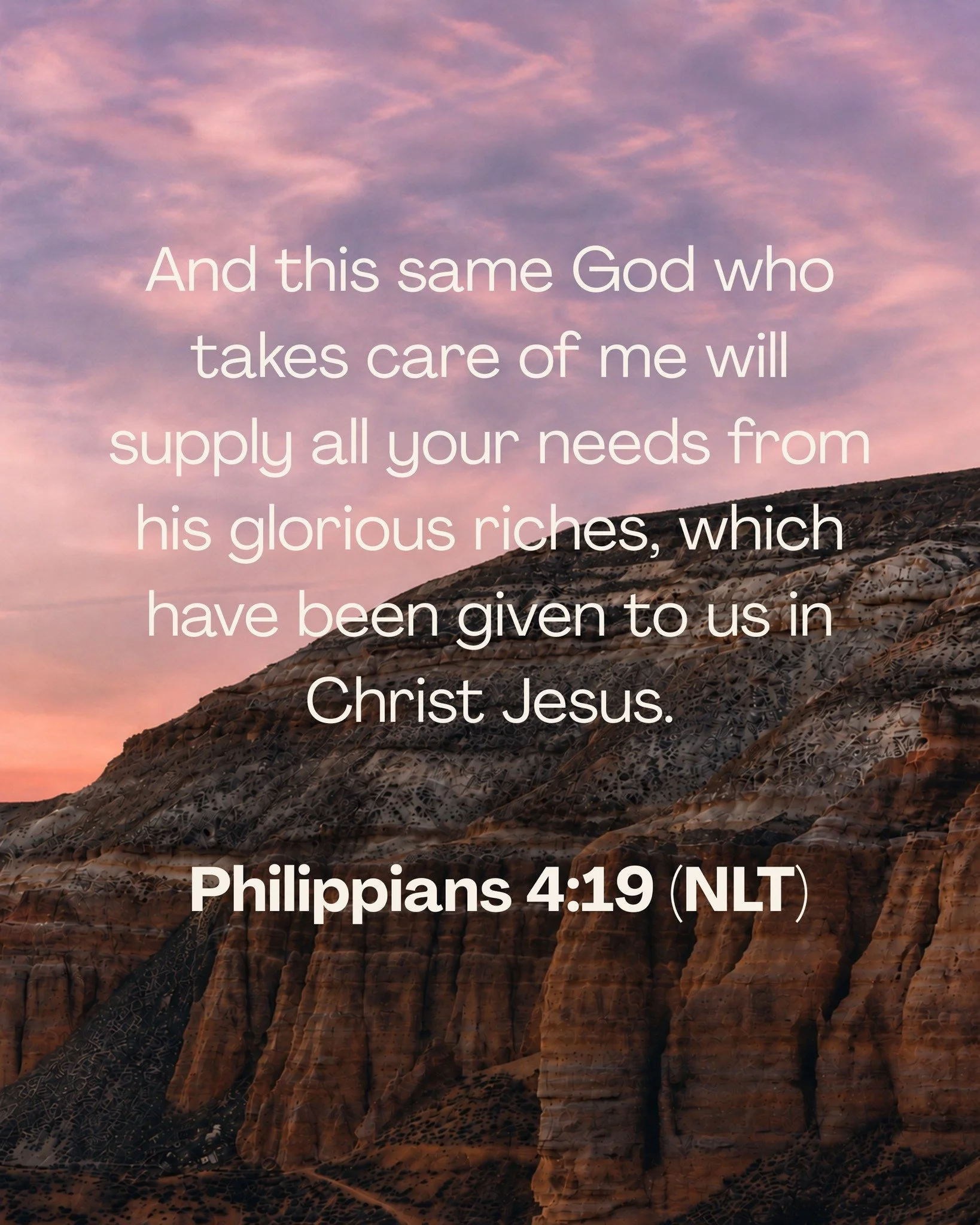 And this same God who takes care of me will supply all your needs from his glorious riches, which have been given to us in Christ Jesus.

- Philippians 4:19 ( NLT) ✨📖