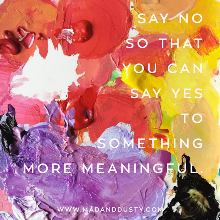 Say no to say yes.