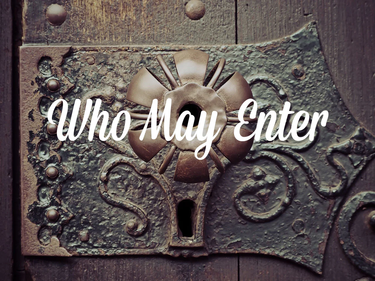 Who May Enter