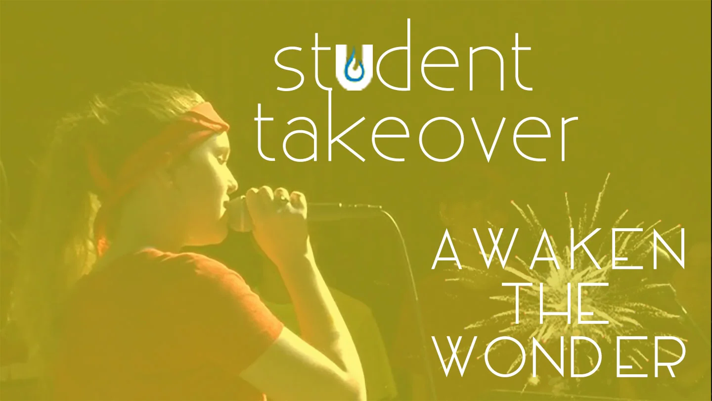 Student Takeover - Awaken the Wonder