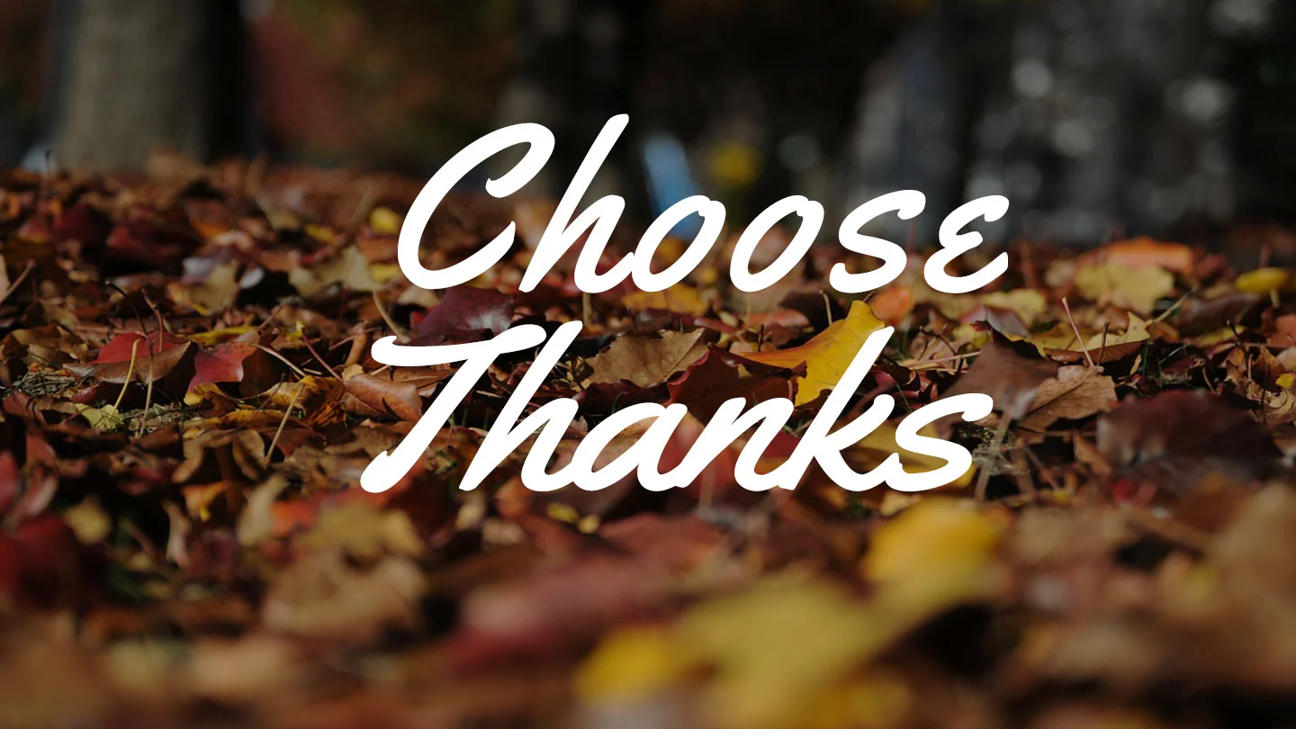 Choose Thanks