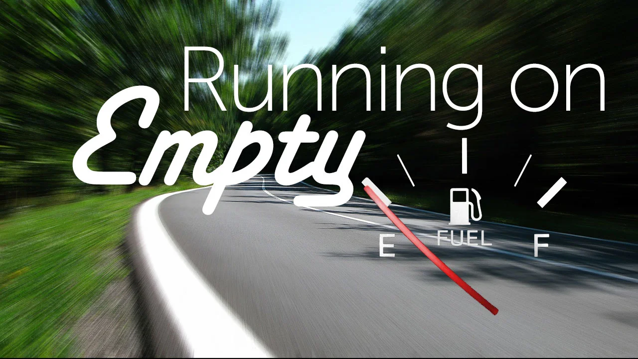 Running on Empty