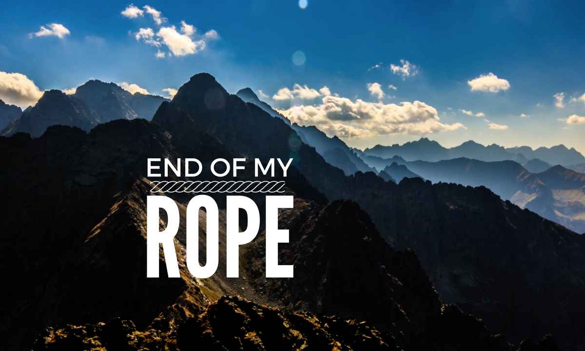 End of My Rope