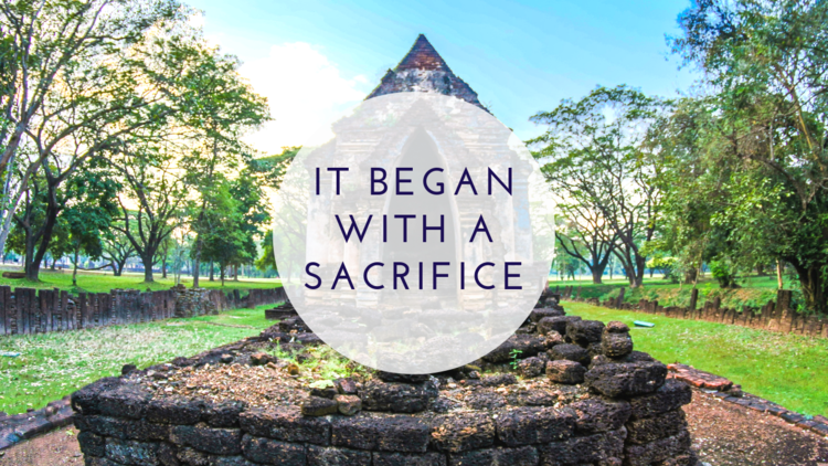 It Began With a Sacrifice