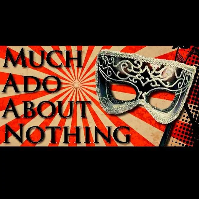 "Much Ado About Nothing" 