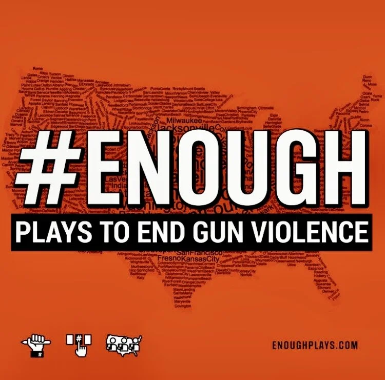 #ENOUGH: Plays To End Gun Violence 