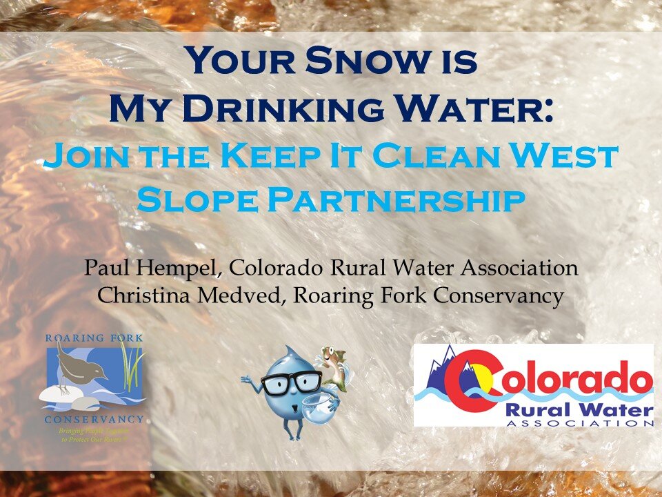 Paul Hempel, Colorado Rural Water Association Christina Medved, Roaring Fork Conservancy