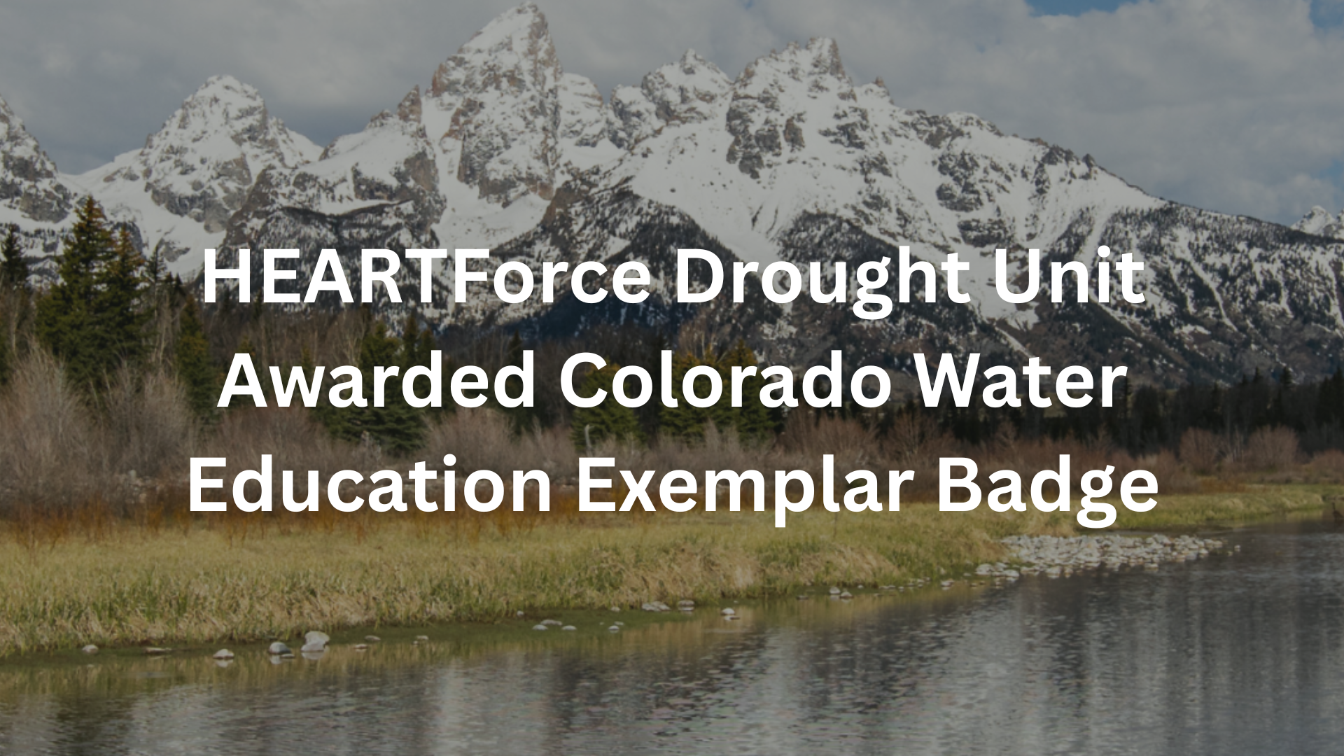 HEARTForce Drought Unit Awarded Colorado Water Education Exemplar Badge.png