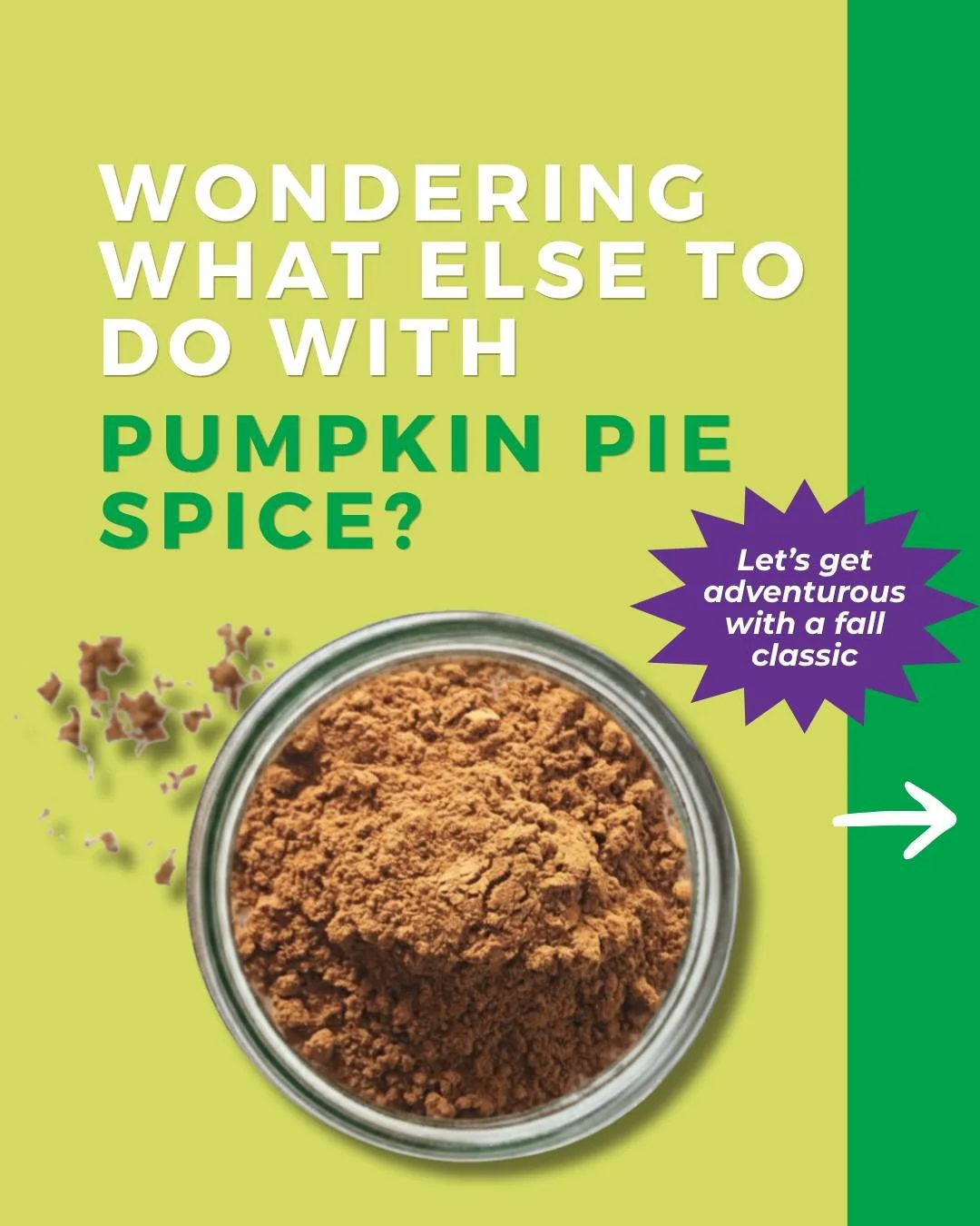 Wait... have we talked about Pumpkin Pie Spice yet? 🎃👀

When I created our version, I decided to keep it simple. So it's not just a flavorful go-to on its own. 

It's also a versatile jumping off point for lots of YOUR culinary creations.💫

Like w