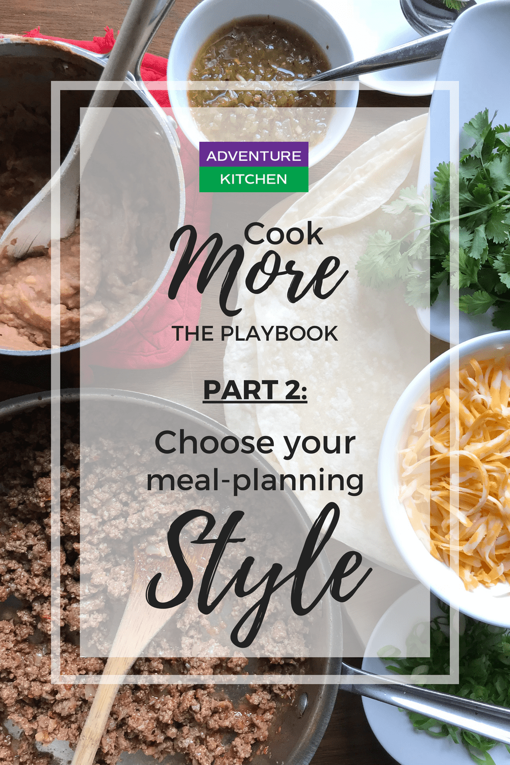 Part 2: Choose Your Meal-Planning Style — Adventure Kitchen