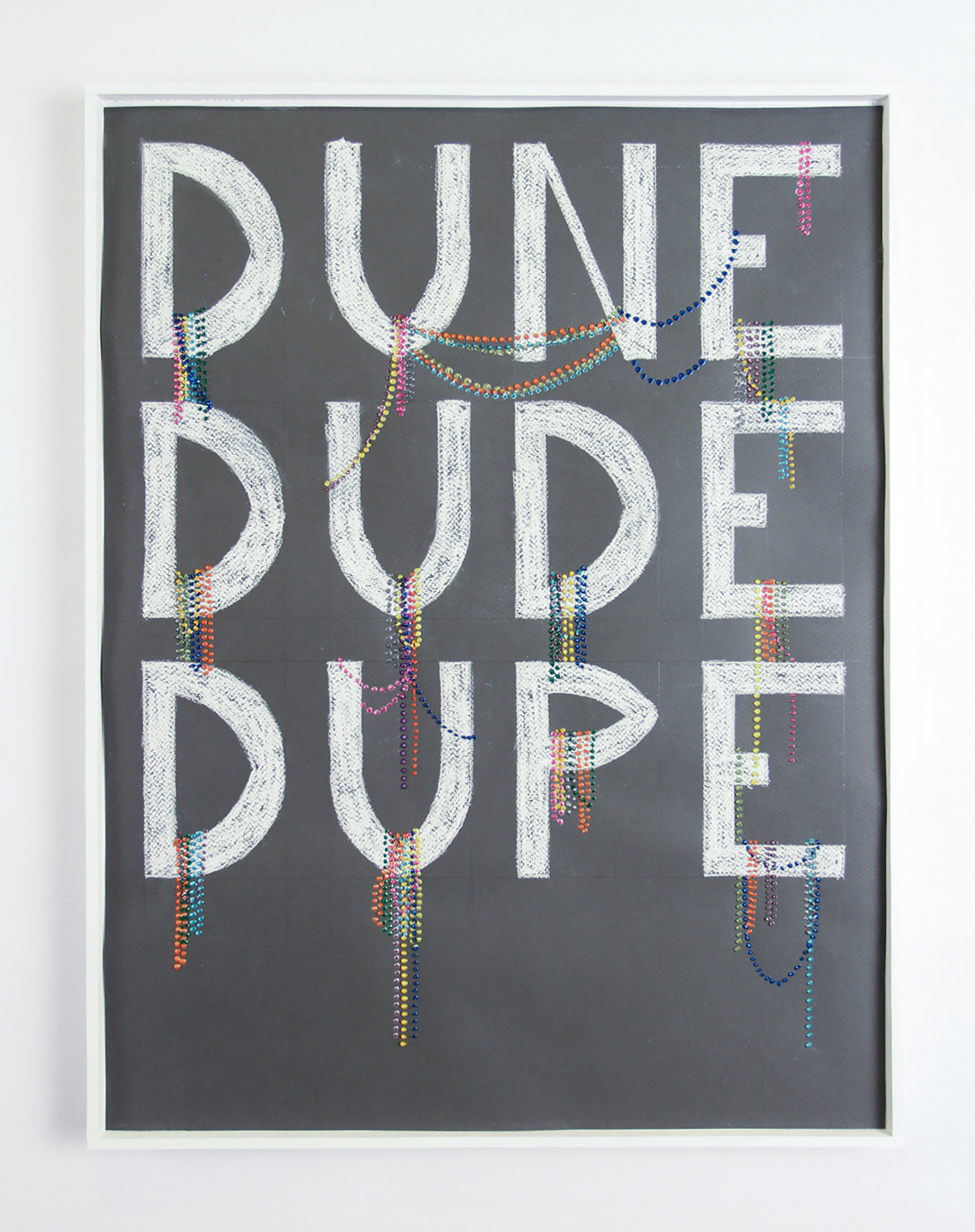 DUNE DUDE DUPE , 2017. Chalk-pastel and paint on paper. 24" x 18".