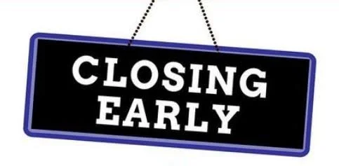 Closing Early