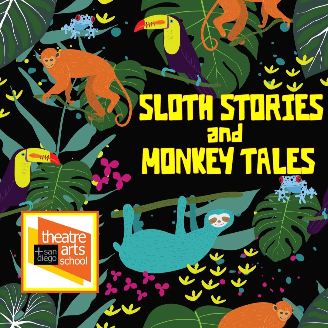 Theatre CAN change the world...one sloth at a time!
SLOTH STORIES AND MONKEY TALES is an ongoing Instagram series produced by Theatre Arts School of San Diego featuring content by student artists ages 8-14 which seeks to 
*raise awareness about conse