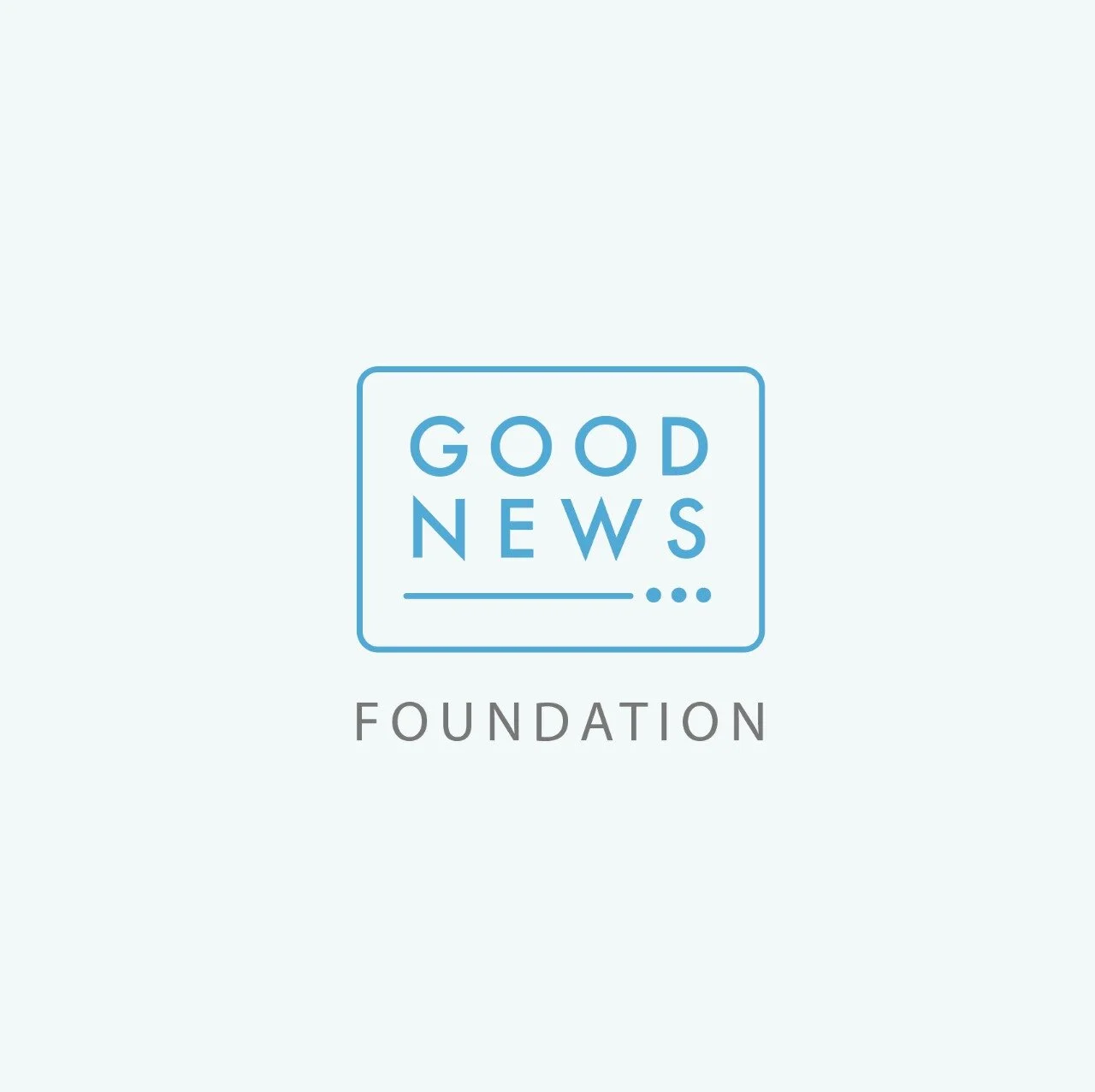 The GOOD NEWS Foundation!