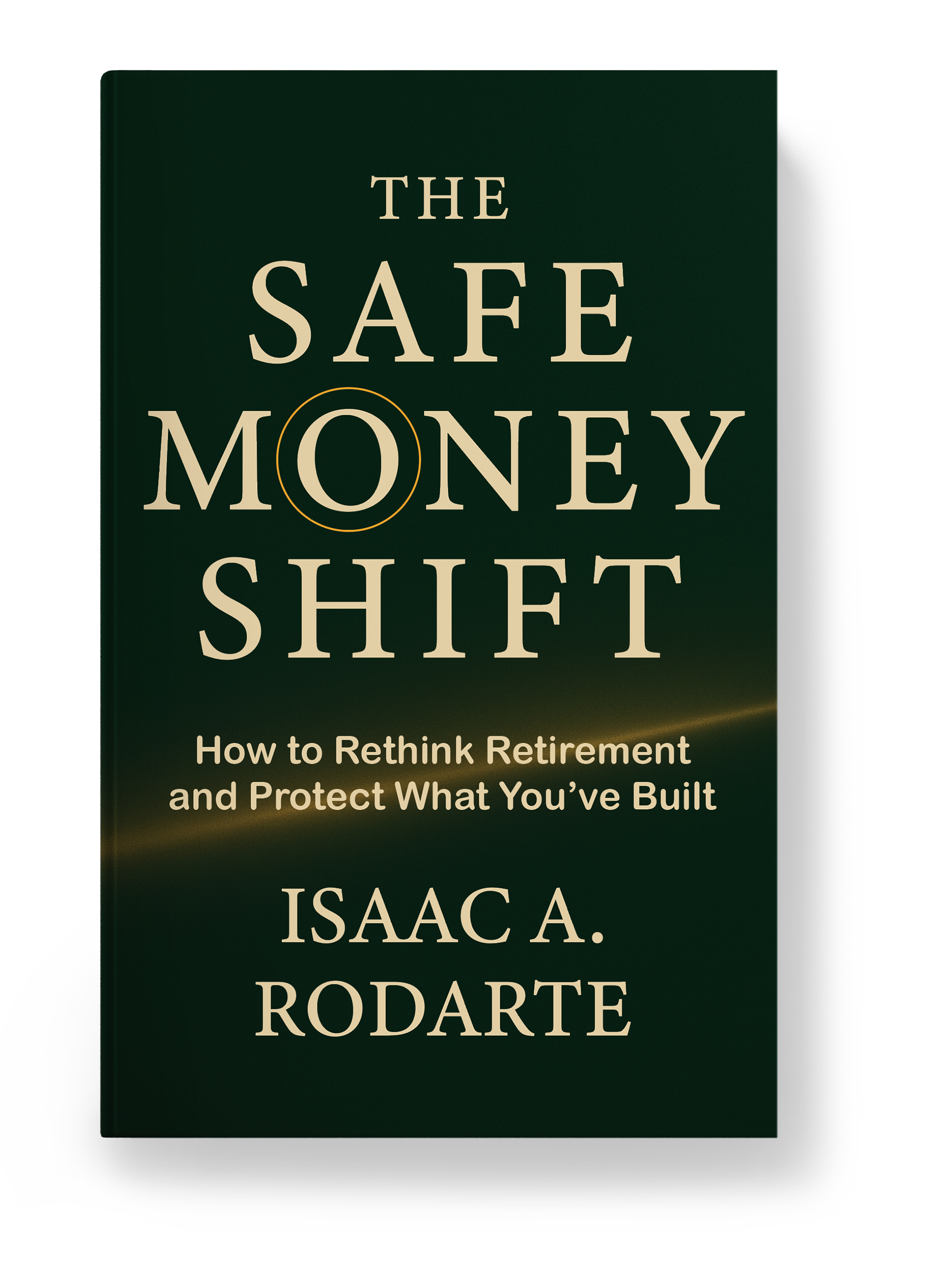 The Safe Money Shift by Isaac Rodarte