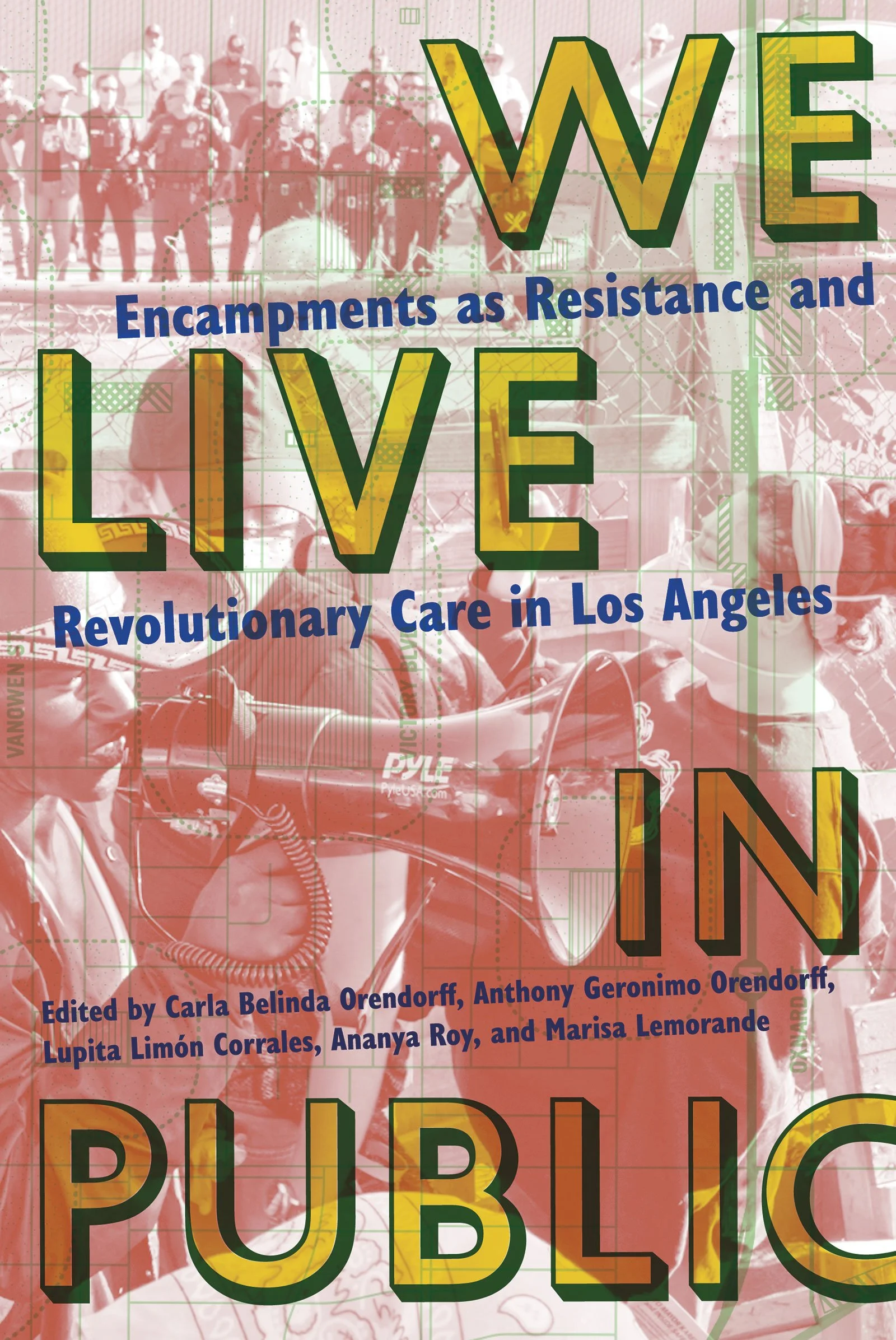 We Live In Public: Encampments as Resistance and Revolutionary Care in Los Angeles