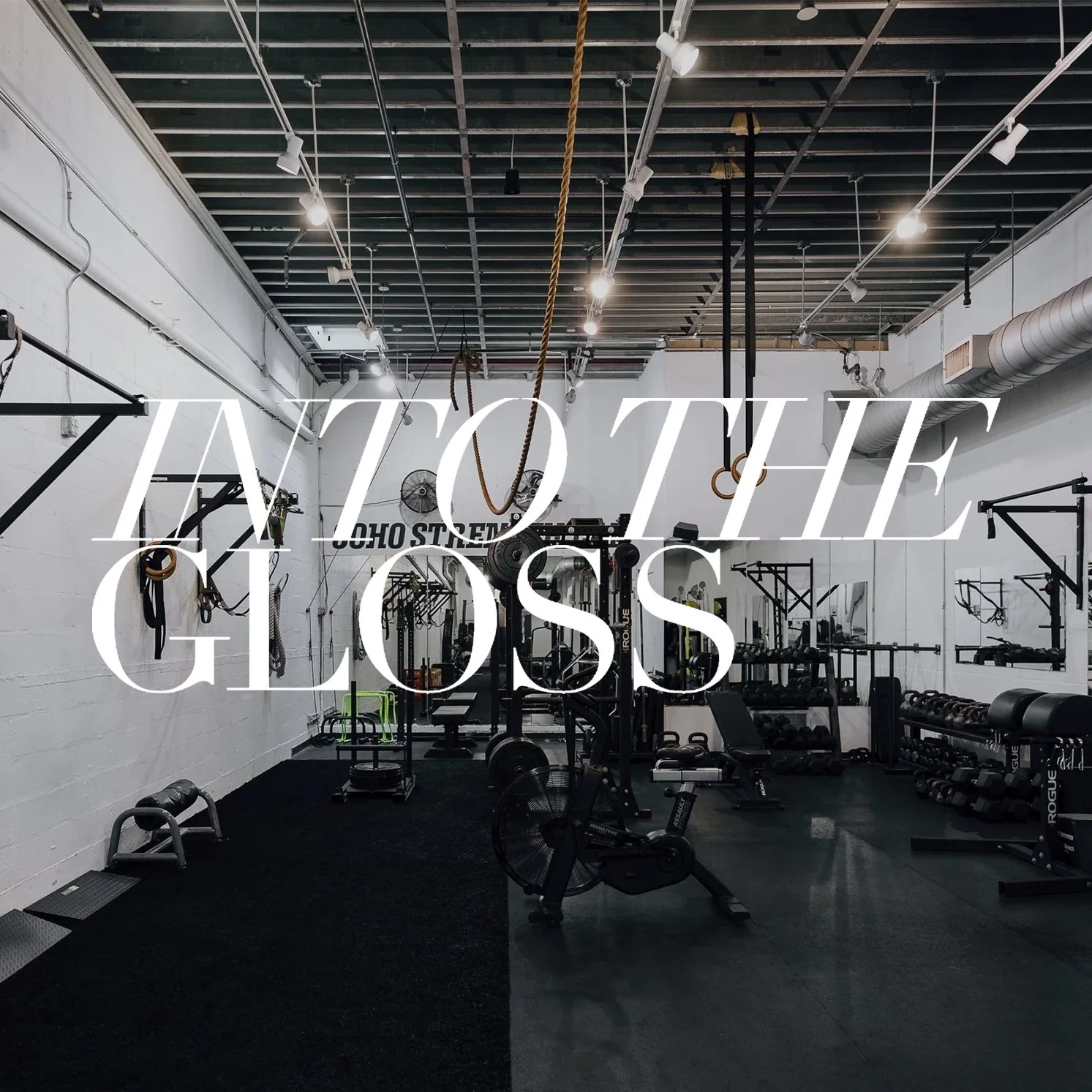 SOHO STRENGTH LAB  x  INTO THE GLOSS