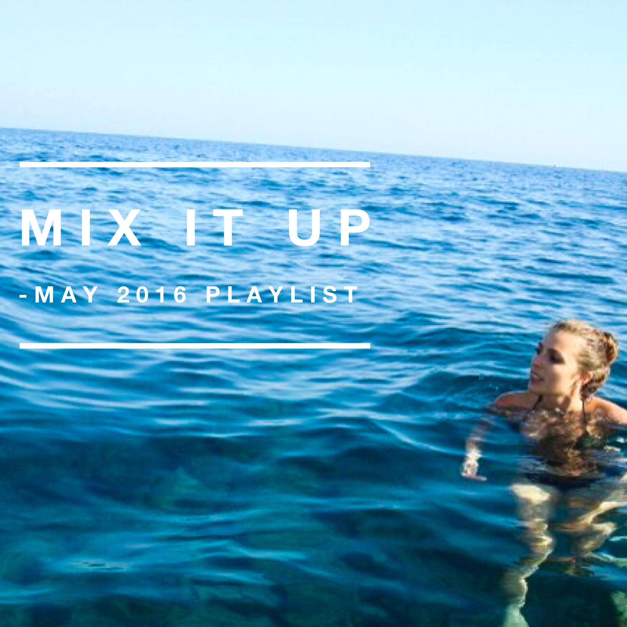Mix It Up | May 2016 - Playlist
