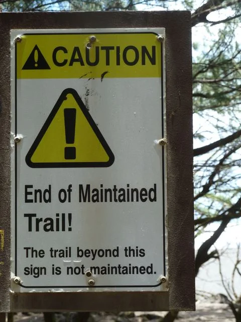 ..and were surprised to see this sign as they didn't think the trail they were on had been maintained at all! How much worse could it get?