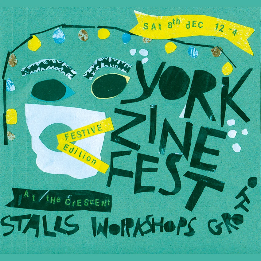 SAT 8TH DECEMBER - YORK ZINE FEST FESTIVE EDITION