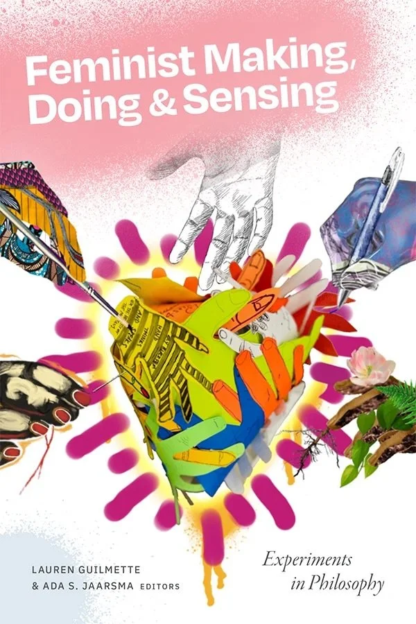 New Essay: "Mixtaping" in Feminist Making, Doing, and Sensing: Experiments in Philosophy