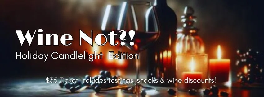 Holiday Candlelight Wine Not?!