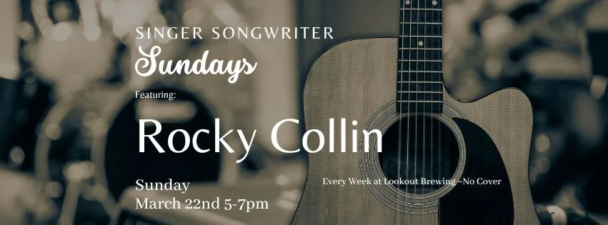 Singer Songwriter Sundays with Rocky Collin