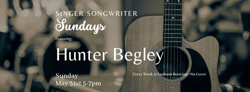 Singer Songwriter Sundays with Hunter Begley