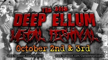 The Deep Ellum Metal Festival - October 2nd and 3rd