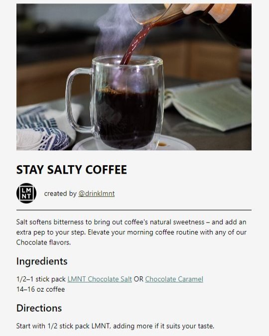 Here's something to try: Stay Salty Coffee, made with LMNT electrolyte drink mix! ☕🤤