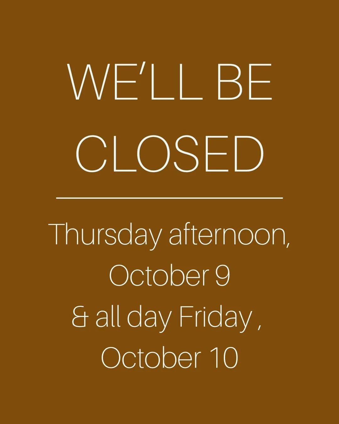 📅 Schedule Reminder
Our clinics will be closed the afternoon of Thursday, October 9, and all day Friday, October 10. 

👉 Call or text now if you&rsquo;d like an appointment before then.