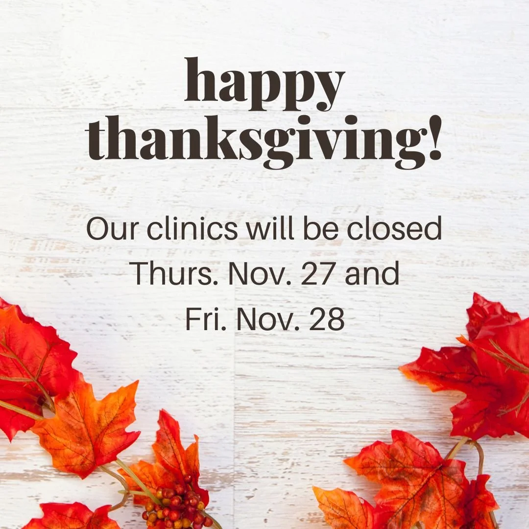 Wishing you a very happy &amp; healthy Thanksgiving! 

Our clinics will reopen on Monday, December 1.