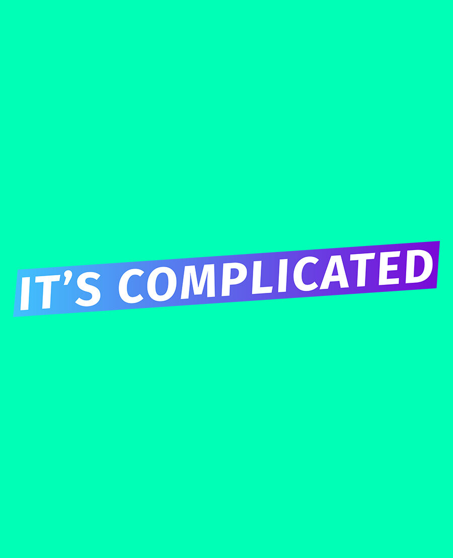 It's Complicated