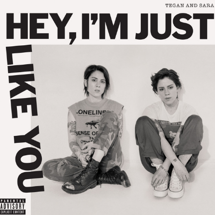 Tegan and Sara • Hey, I'm Just Like You