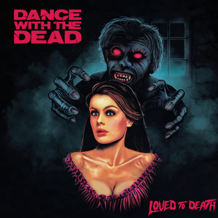 Dance With the Dead • Loved to Death