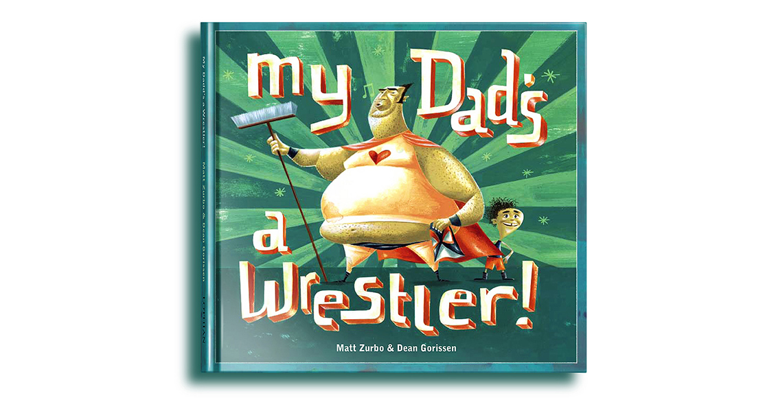 Dean Gorissen - My Dad's a Wrestler! Cover